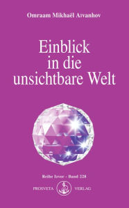 Title: Einblick in die unsichtbare Welt, Author: Omraam Mikhaël Aïvanhov