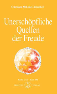 Title: Unerschöpfliche Quellen der Freude, Author: Omraam Mikhaël Aïvanhov