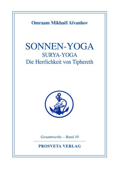 Sonnen-Yoga: Surya-Yoga: Die Herrlichkeit von Tipheret