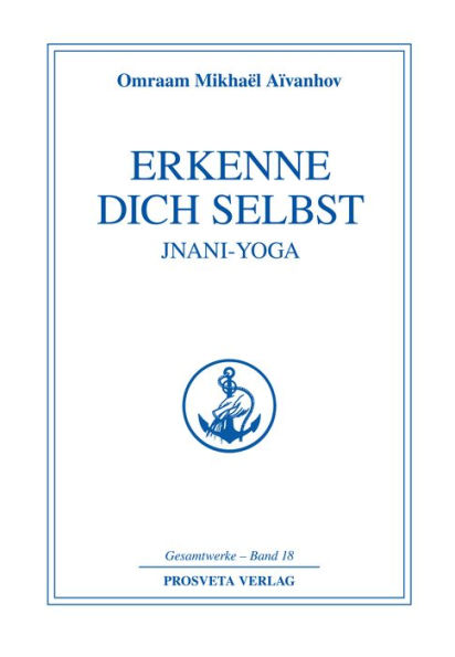 Erkenne dich selbst - Jnani Yoga - Teil 2