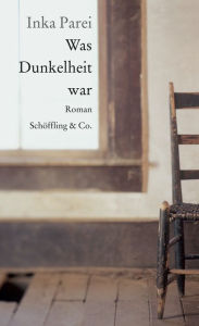 Title: Was Dunkelheit war, Author: Inka Parei