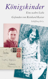 Title: Königskinder: Eine wahre Liebe, Author: Reinhard Kaiser