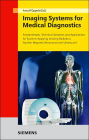 Imaging Systems for Medical Diagnostics: Fundamentals, Technical Solutions and Applications for Systems Applying Ionizing Radiation, Nuclear Magnetic Resonance and Ultrasound / Edition 2