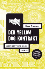 Title: Der Yellow-Dog-Kontrakt, Author: Ross Thomas