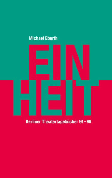 Einheit: Berliner Tagebücher 1991-96