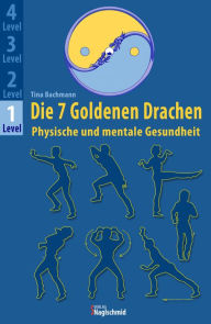 Title: Die 7 Goldenen Drachen: Level 1, Author: Tina Bachmann