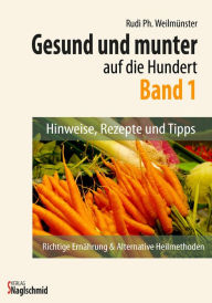 Title: Gesund und munter auf die 100 - Band 1, Author: Rudi Ph. Weilmünster