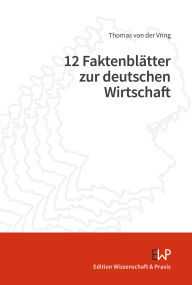 Title: 12 Faktenblätter zur deutschen Wirtschaft, Author: Thomas von der Vring
