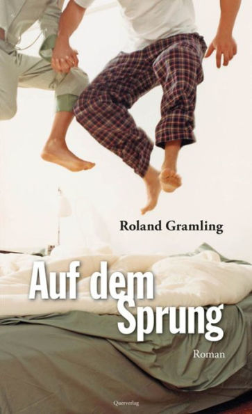 Auf dem Sprung: Roman