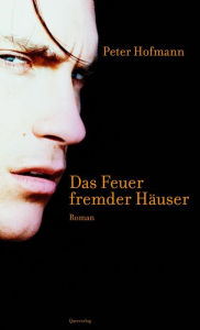 Title: Das Feuer fremder Häuser: Roman, Author: Peter Hofmann