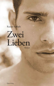 Title: Zwei Lieben: Roman, Author: Rainer Vollath