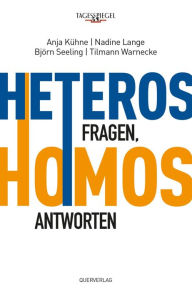 Title: Heteros fragen, Homos antworten, Author: Anja Kühne