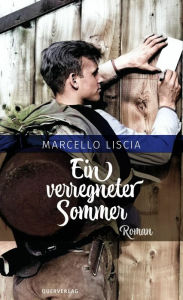 Title: Ein verregneter Sommer: Roman, Author: Marcello Liscia