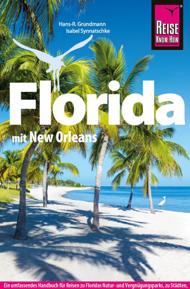 Reise Know-How Reiseführer Florida: mit New Orleans