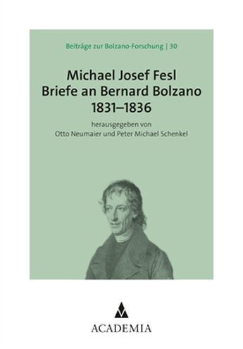 Michael Josef Fesl: Briefe an Bernard Bolzano 1831-1836
