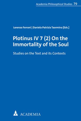 Plotinus IV 7 (2) On the Immortality of the Soul: Studies on the Text and its Contexts