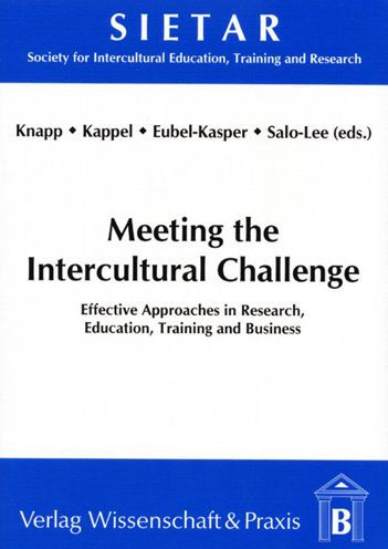 Meeting the Intercultural Challenge: Effective Approaches in Research, Education, Training and Business