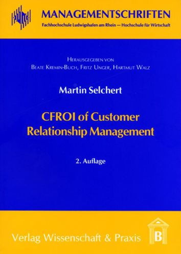 CFROI of Customer Relationship Management: Empirical Evidence from mySAP CRM Users
