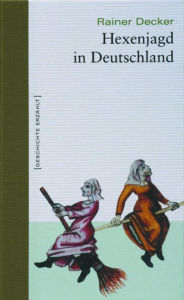 Title: Hexenjagd in Deutschland, Author: Rainer Decker