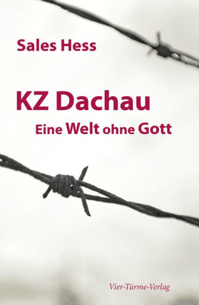 KZ Dachau: Eine Welt ohne Gott