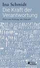 Die Kraft der Verantwortung: Über eine Haltung mit Zukunft