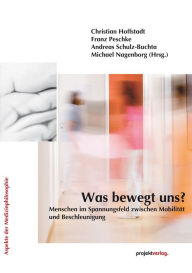 Title: Was bewegt uns?: Menschen im Spannungsfeld zwischen Mobilität und Beschleunigung, Author: Michael Nagenborg