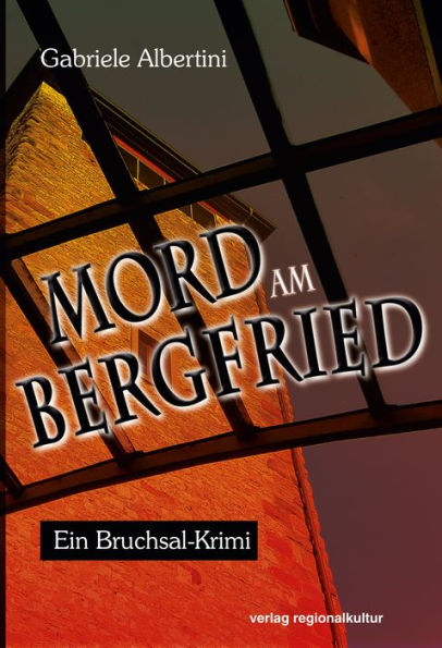 Mord am Bergfried: Ein Bruchsal-Krimi