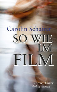 Title: So wie im Film, Author: Carolin Schairer
