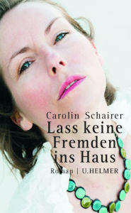 Title: Lass keine Fremden ins Haus, Author: Carolin Schairer