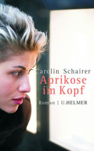 Title: Aprikose im Kopf, Author: Carolin Schairer