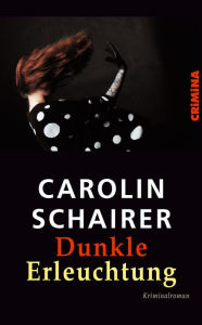 Title: Dunkle Erleuchtung, Author: Carolin Schairer