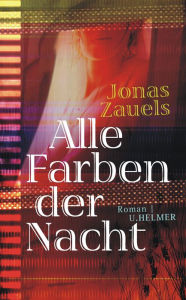 Title: Alle Farben der Nacht, Author: Jonas Zauels