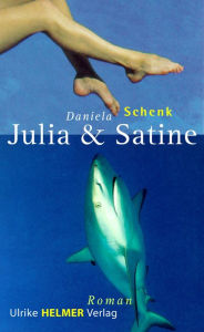 Title: Julia und Satine, Author: Daniela Schenk