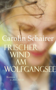 Title: Frischer Wind am Wolfgangsee, Author: Carolin Schairer