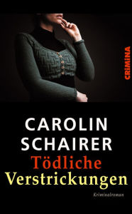 Title: Tödliche Verstrickungen, Author: Carolin Schairer