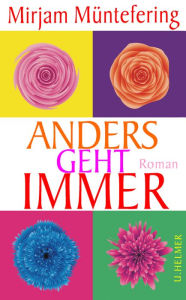 Title: Anders geht immer, Author: Mirjam Müntefering