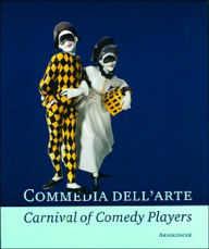 Title: Commedia Dell'arte - Carnival of Comedy Players, Author: Reinhard Jansen