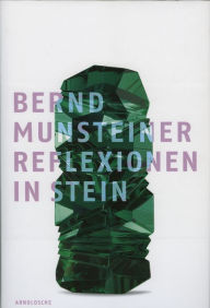 Title: Reflections in Stone: Bernd Munsteiner, Author: Christianne Weber