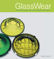 Title: GlassWear: Paragons of Light in Contemporary Jewelry, Author: Ursula Ilse-Neuman