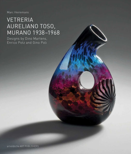 Vetreria Aureliano Toso, Murano 1938-1968: Designs by Dino Martens, Enrico Potz and Gino Poli