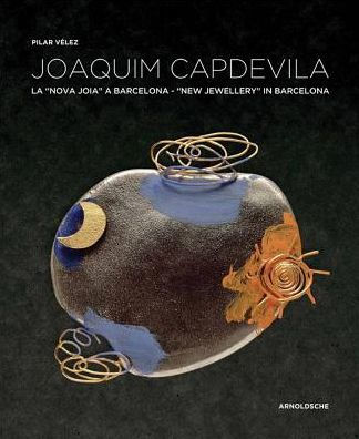 Joaquim Capdevila: New Jewellery in Barcelona