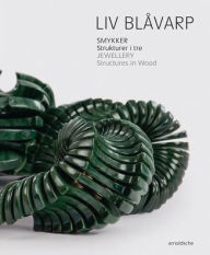 Title: Liv Blavarp: Jewellery. Structures in Wood, Author: Cecilie Skeide