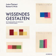 Title: Wissendes Gestalten: Die Gestaltungslehre des Bauhäuslers Hanns Hoffmann-Lederer, Author: Justus Theinert