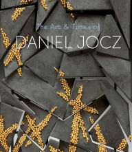 Title: The Art & Times of Daniel Jocz, Author: Sarah Davis