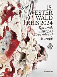 Title: 15th Westerwald Prize 2024: Ceramics of Europe, Author: Nele Wieringen