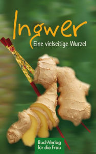 Title: Ingwer. Eine vielseitige Wurzel, Author: Ute Scheffler