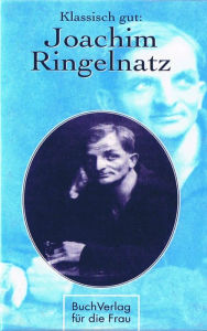 Title: Klassisch gut: Joachim Ringelnatz, Author: Claire Singer