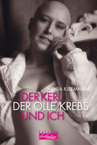 Title: Der Kerl, der olle Krebs und ich, Author: Anja Kleemann