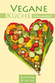 Title: Vegane Küche: Schon probiert?, Author: Carola Ruff