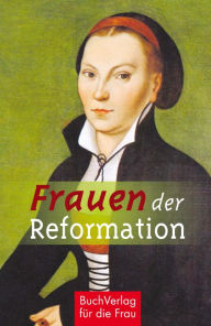Title: Frauen der Reformation, Author: Caroline Vongries